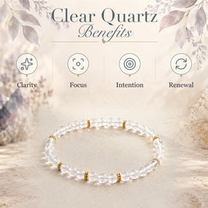 Clear Quartz benefits - clarity, focus, intention and renewal - with the Clear Quartz 4mm Bead Bracelet with Gold Spacers