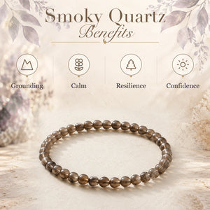 Smoky Quartz benefits - grounding, calm, resilience and confidence - with the Smoky Quartz 4mm Round Bead Bracelet